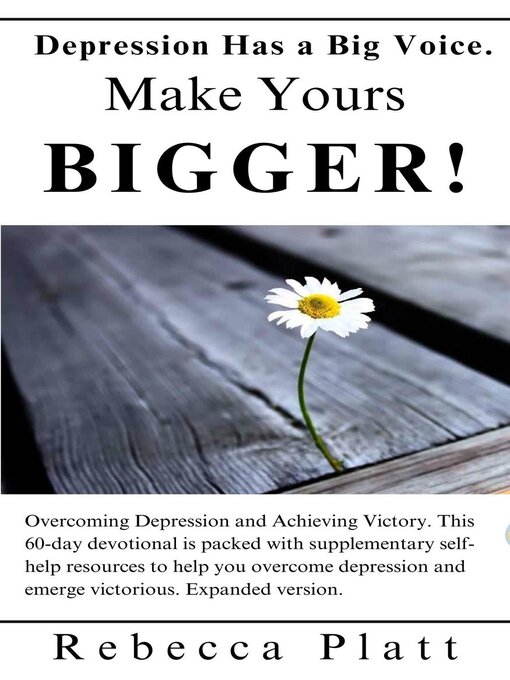 Title details for Depression Has a Big Voice. Make Yours Bigger! by REBECCA PLATT - Available